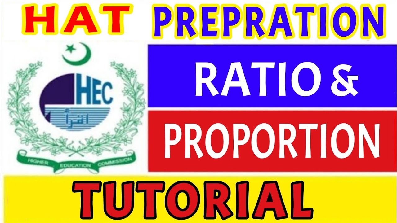 HEC HAT Quantitative Reasoning ratio & proportion Tutorial | HEC Scholarship Test | HEC HAT Tutorial