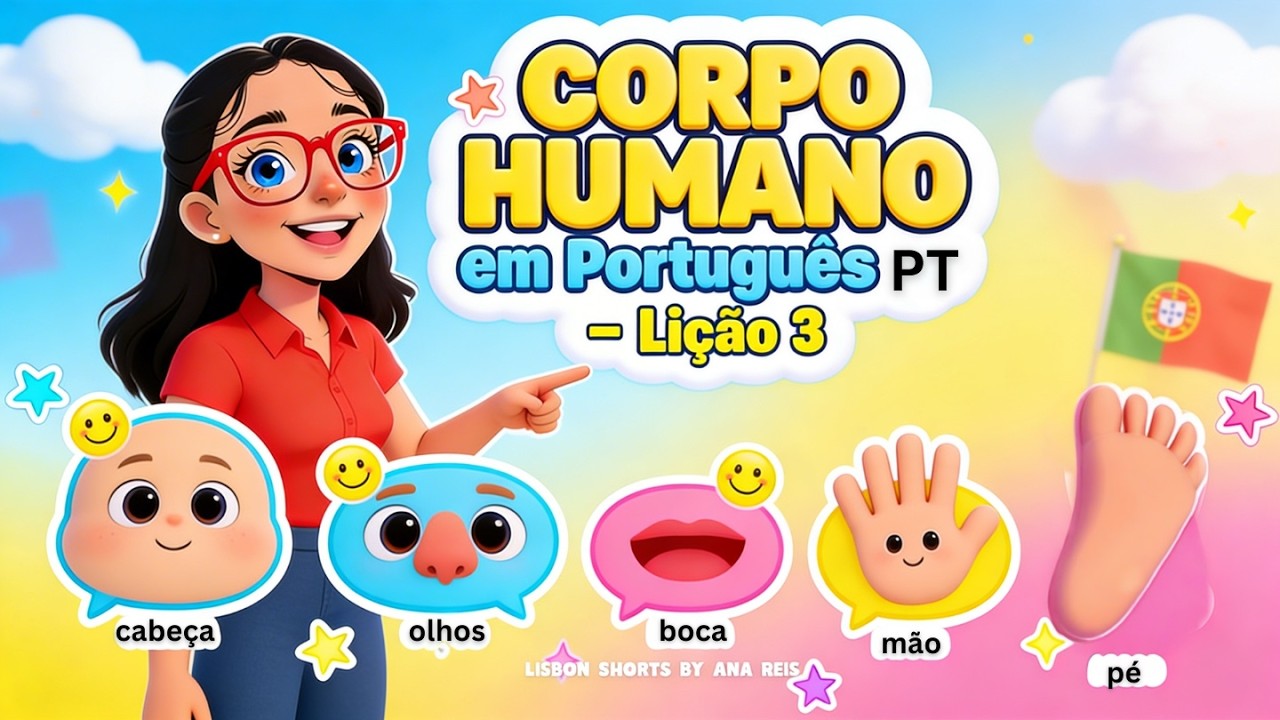 LEARNING EUROPEAN PORTUGUESE  KIDS - LESSON THREE: PARTS OF THE HUMAN BODY / CORPO HUMANO