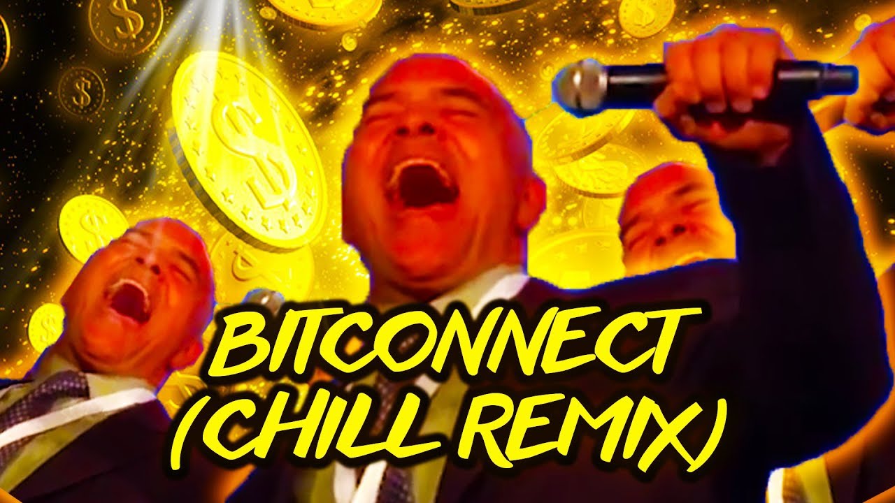 BITCONNECT (CHILL REMIX)