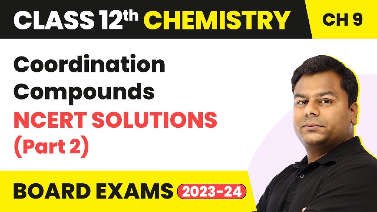 Coordination Compounds - NCERT Solutions (Part 2) | Class 12 Chemistry Chapter 9 | IIT/JEE/NEET