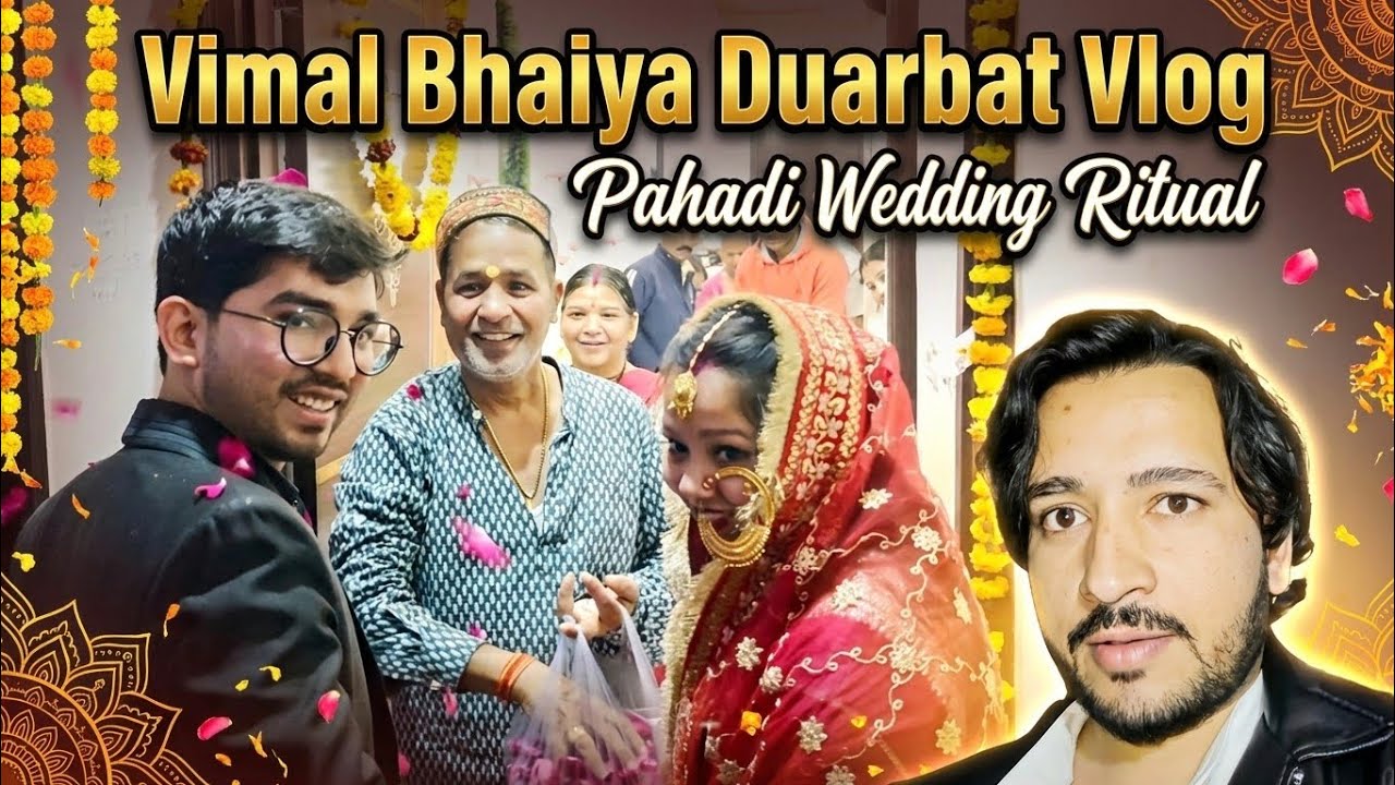 Vimal Bhaiya Duarbat Vlog 💍 | A Beautiful Pahadi Wedding Ritual ❤️