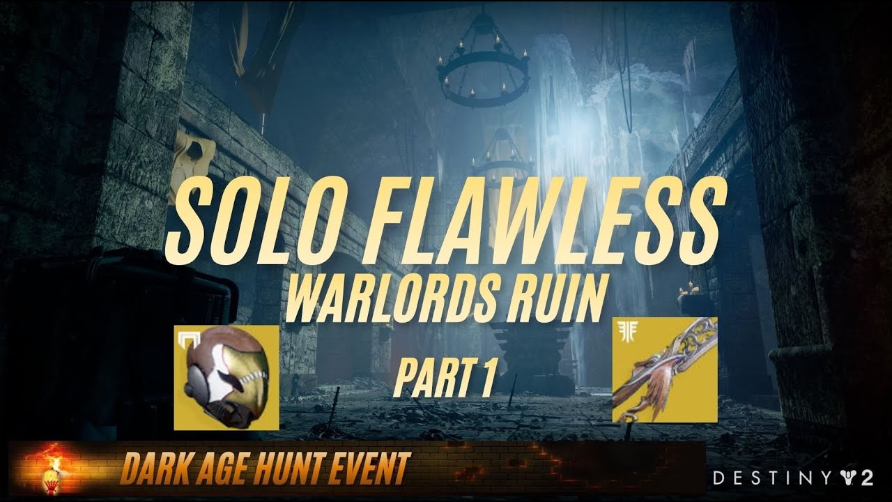 WARLORDS RUIN - SOLO FLAWLESS | PART 1 | DARK AGE HUNT EVENT | DESTINY 2 RENEGADES