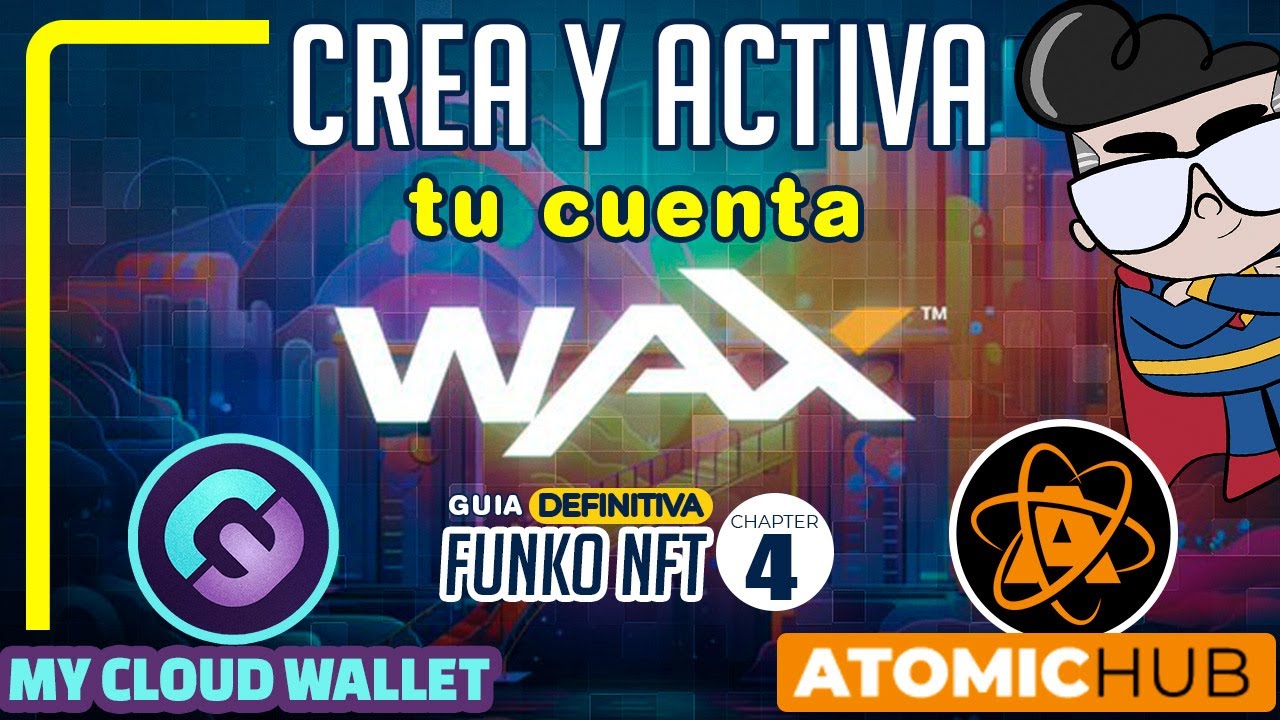 ¡Activa tu cuenta de WAX WALLET para tener acceso completo a ATOMICHUB! Guía #funkonft capítulo 4