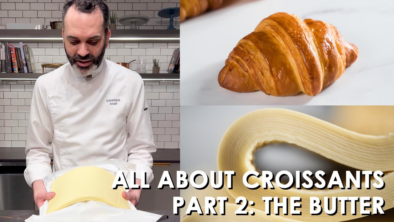 The Keys to a Perfect Croissant, with Chef Dominique Ansel - Part 2: The Butter