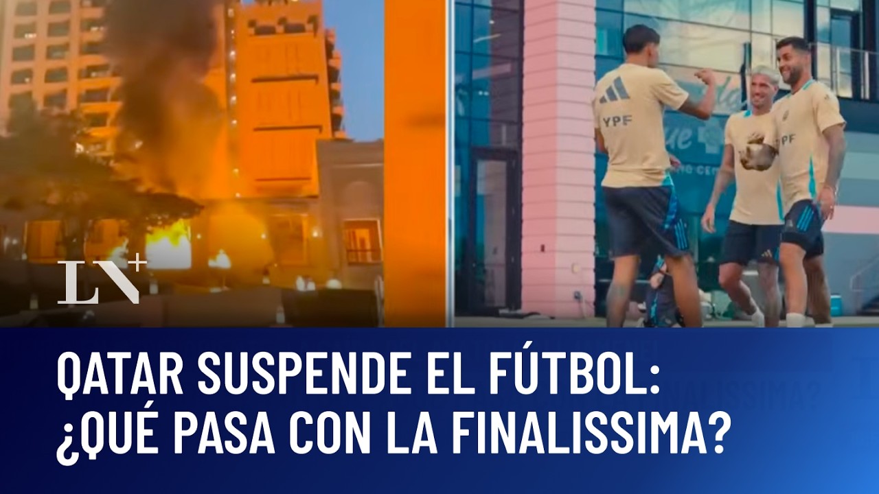 Qatar suspende el f&uacute;tbol: &iquest;qu&eacute; pasa con la Finalissima?