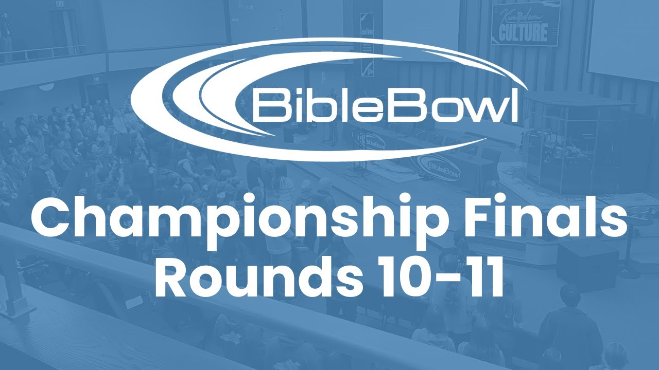 Bible Bowl 2025 - Championship Finals (Rounds 10-11) Livestream
