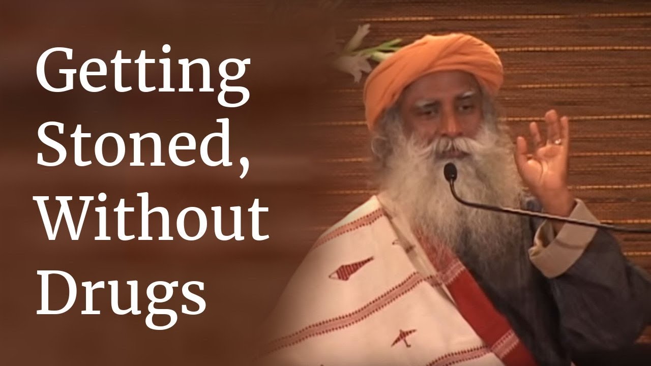 Sadhguru on Getting Stoned  Without Drugs #sadhgurulatestvideos #weedforlife #weed #stoned #lovelife