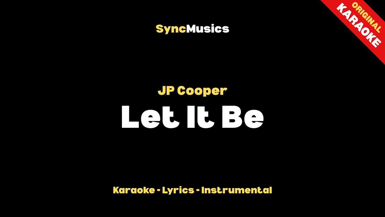 JP Cooper - Let It Be | Karaoke - Lyrics - Instrumental
