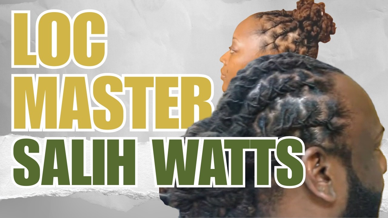 Master Loctician - Salih Watts