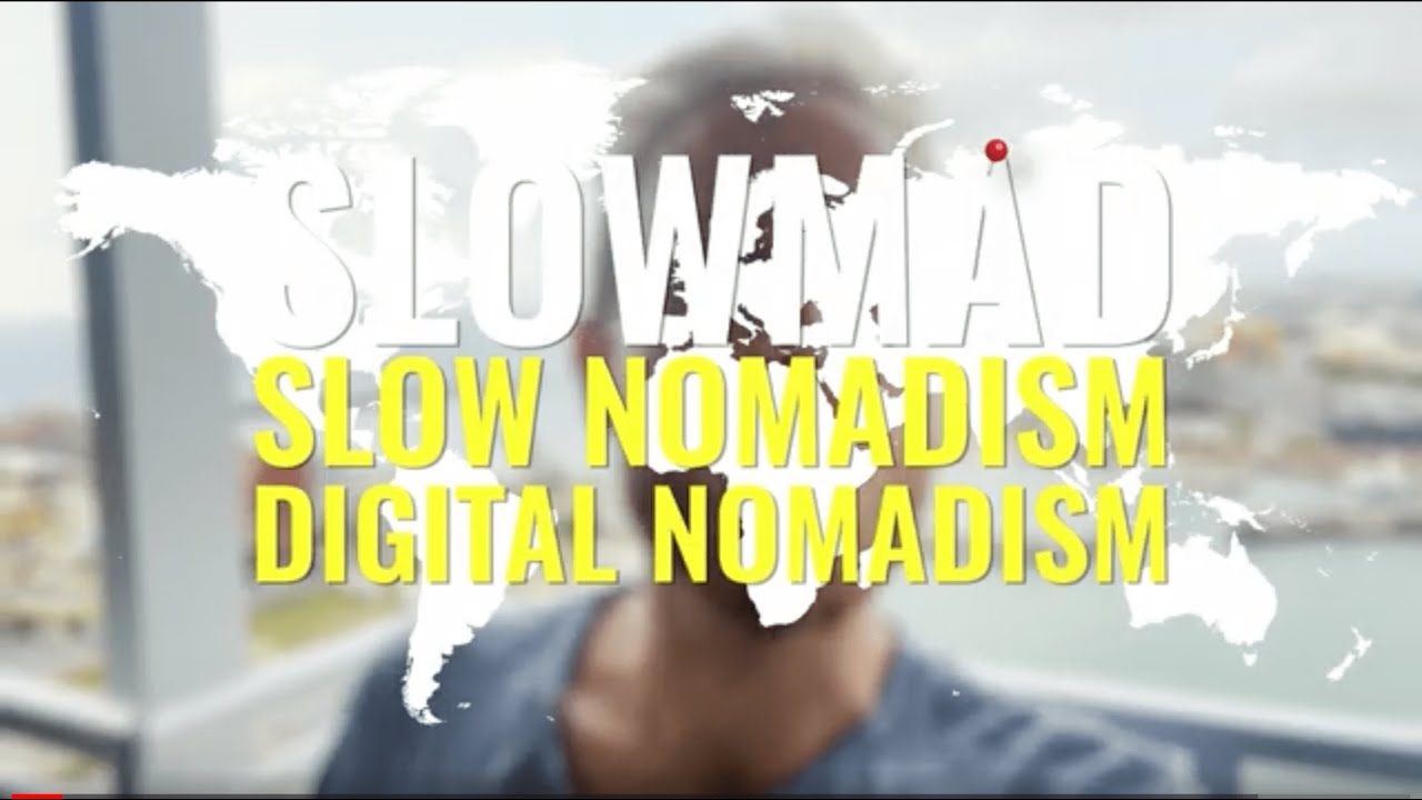 SlowMad - The Benefits of Slow Travel and Nomadism