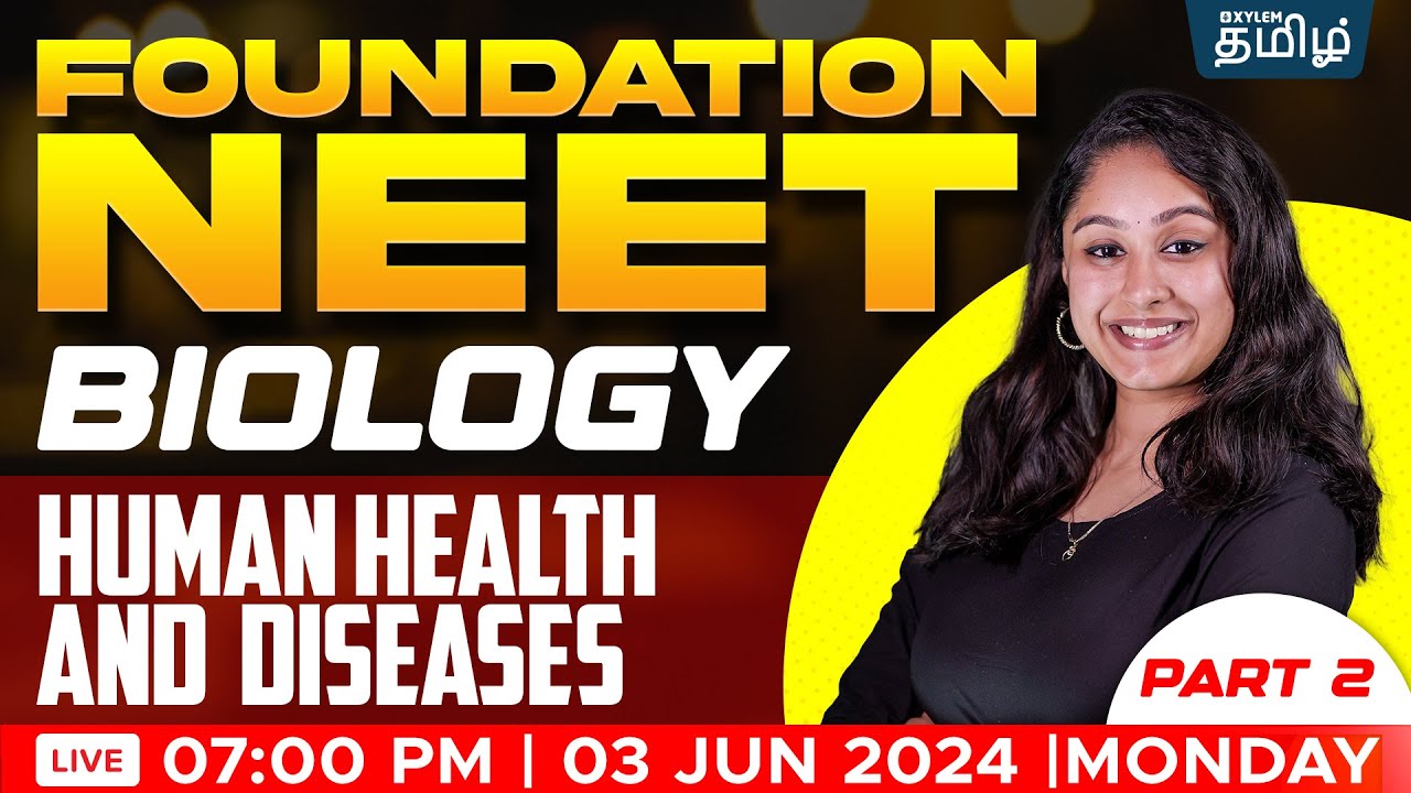 FOUNDATION: Human Health and Diseases Part - 2  | Shruthi Maam | Xylem NEET Tamil