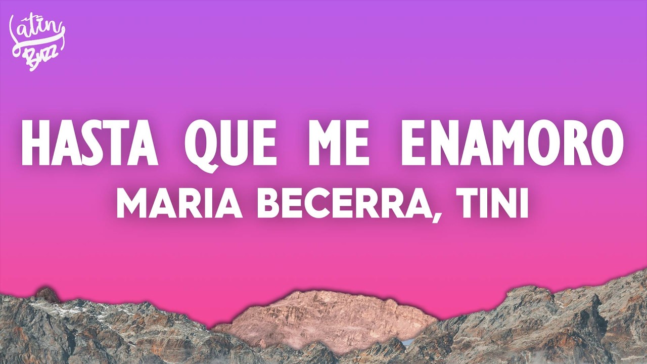 Maria Becerra, TINI & XROSS - HASTA QUE ME ENAMORO