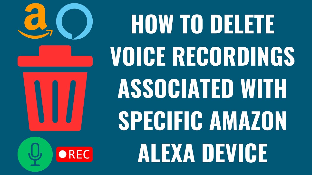 How to Delete Voice Recordings Associated with Specific Amazon Alexa Device
