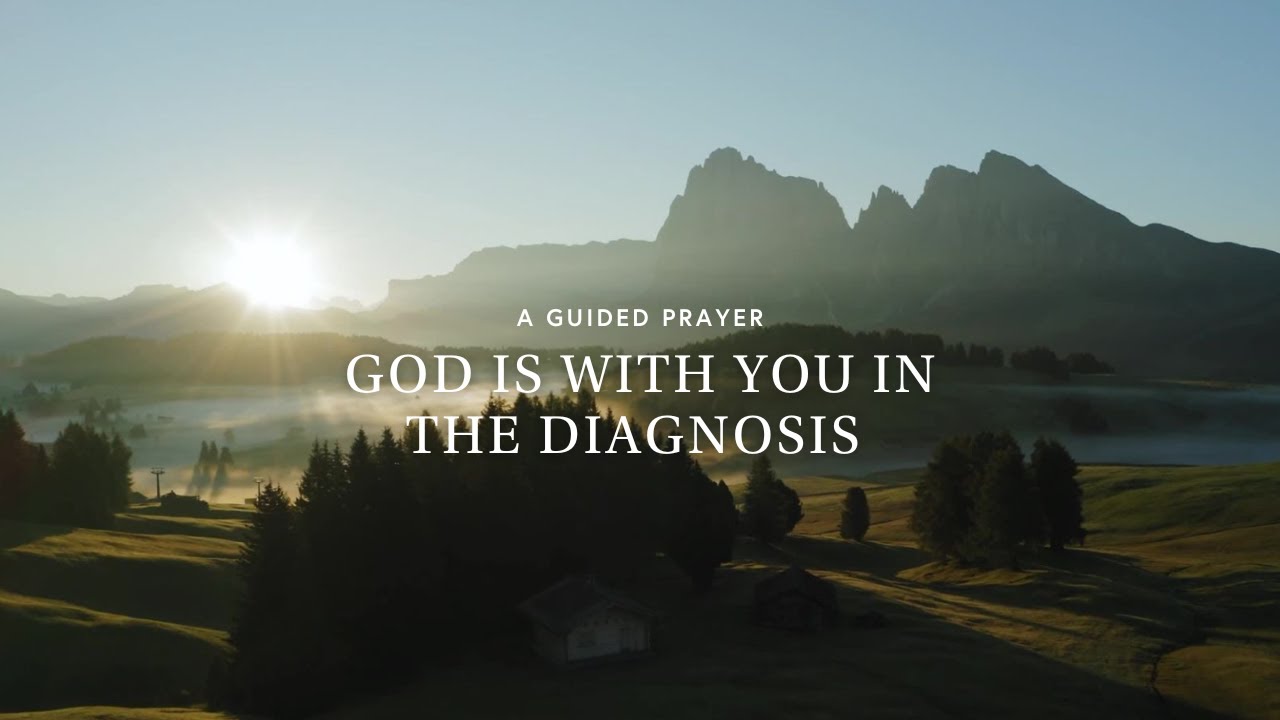God is with you in the diagnosis | A Guided Prayer