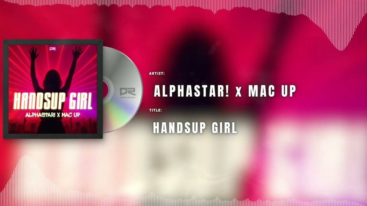 AlphaStar! x Mac Up - Handsup Girl (Bass Up! Remix)