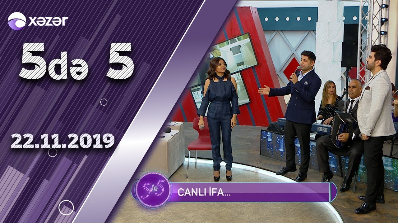 5də 5 -Gülay Zeynallı, Fərda Xudaverdiyev, Cavan Zeynallı, Ceyhun Qala, İlkin Fuad  22.11.2019