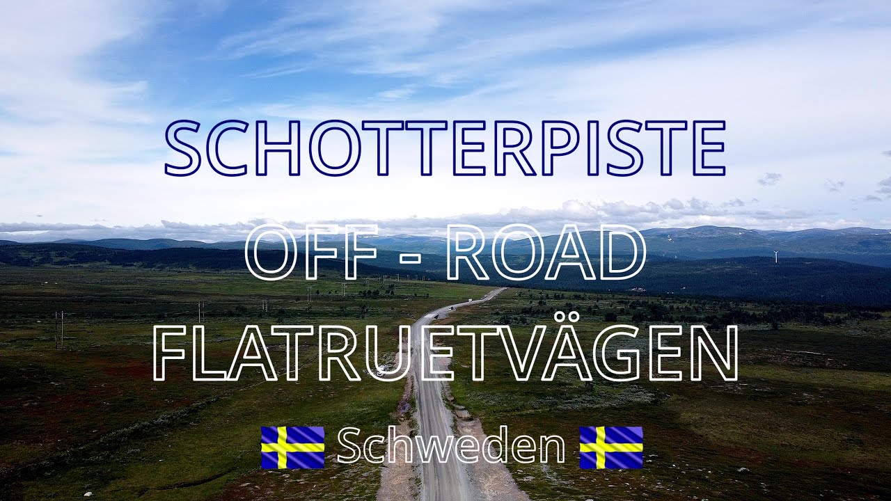 FLATRUETVÄGEN | Fäbodvägen  SVEDJEBUAN | OFF - ROAD - SCHOTTERPISTE | Schweden | S