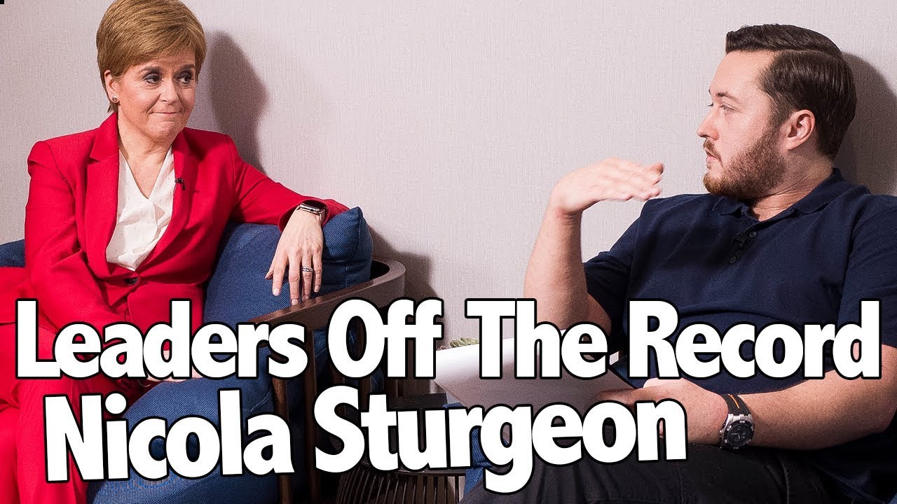 Scot Squad Leaders Off The Record: Nicola Sturgeon