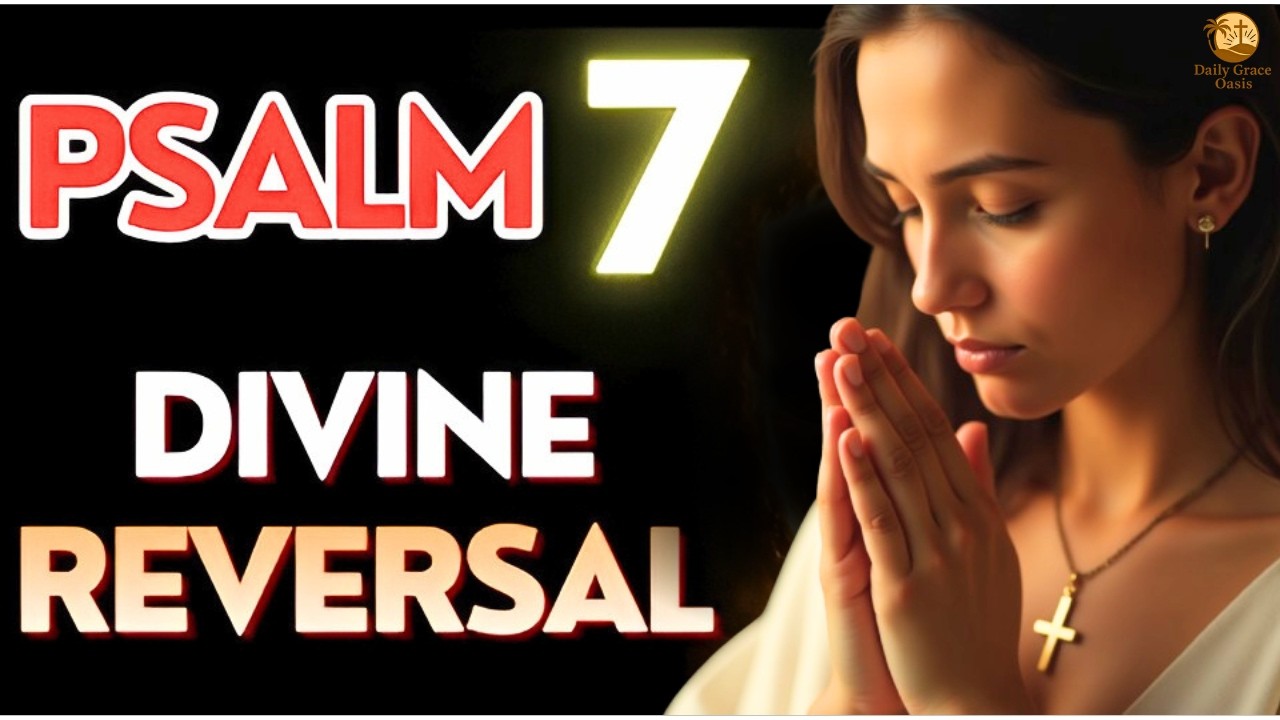 Divine Justice Prayer | Psalm 7 Protection Against Hidden Enemies