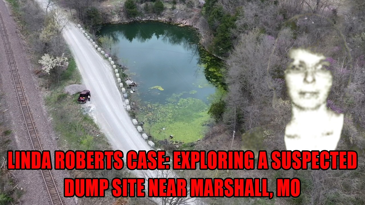 Linda Roberts Case: Exploring a Suspected Dump Site Near Marshall, MO