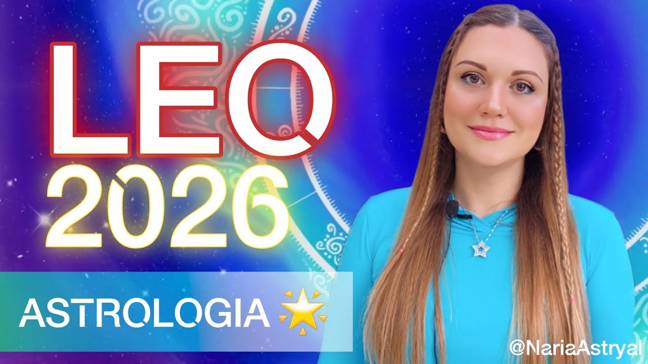 LEO 🌟 ASTROLOGIA 2026