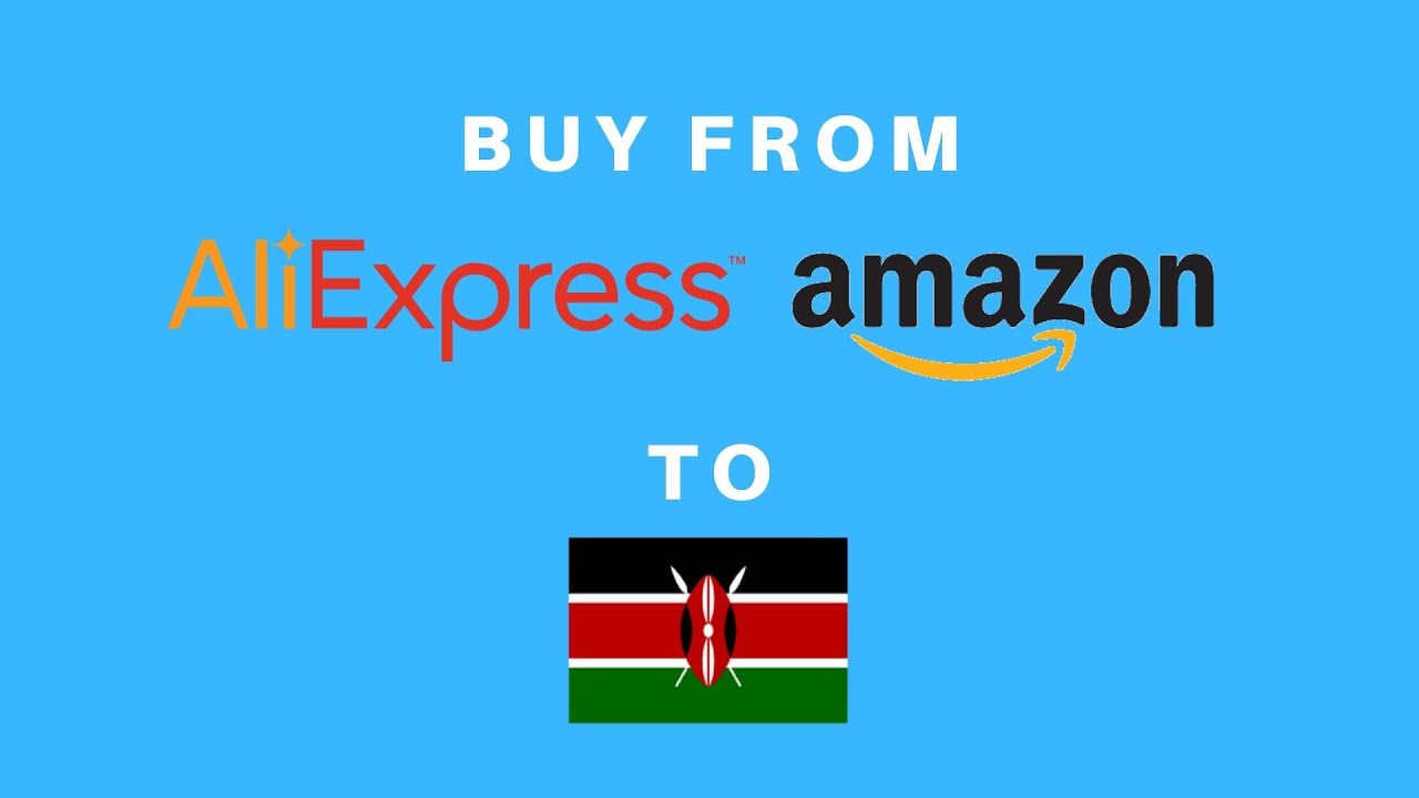 How to import items from AliExpress, Alibaba and Amazon to Kenya