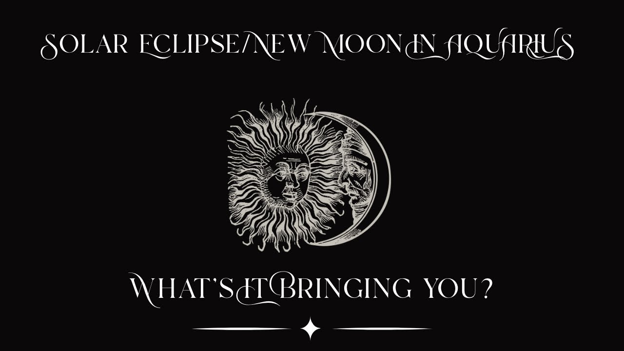 🌞 SOLAR ECLIPSE/ NEW MOON IN AQUARIUS 2/17 ☯︎ WHAT’S IT BRINGING YOU? 🌙