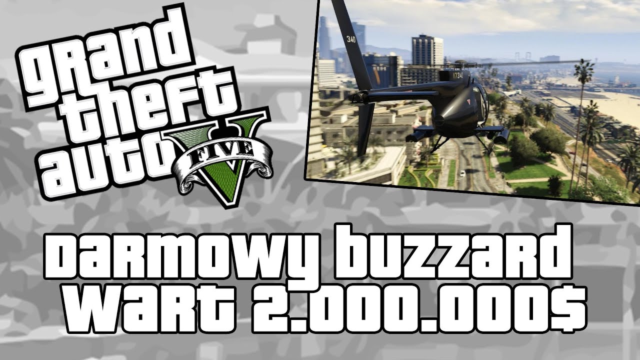 GTA V | Darmowy Buzzard (bojowy helikopter wojskowy) | Poradnik + Lokalizacja