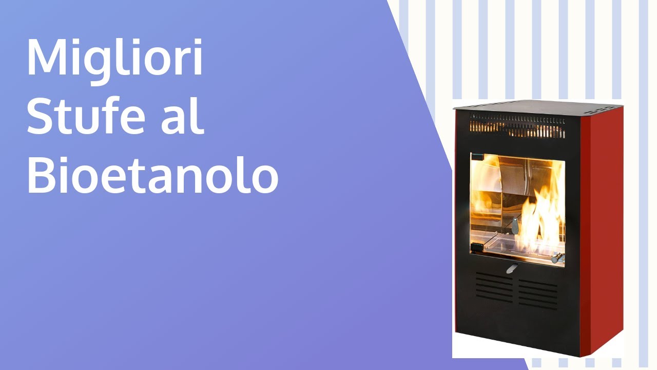 Migliori Stufe al Bioetanolo