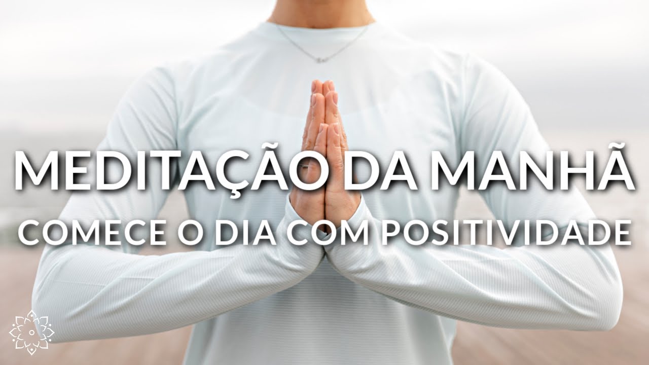 MEDITA&Ccedil;&Atilde;O DA MANH&Atilde;: COMECE O DIA COM POSITIVIDADE  E OTIMISMO
