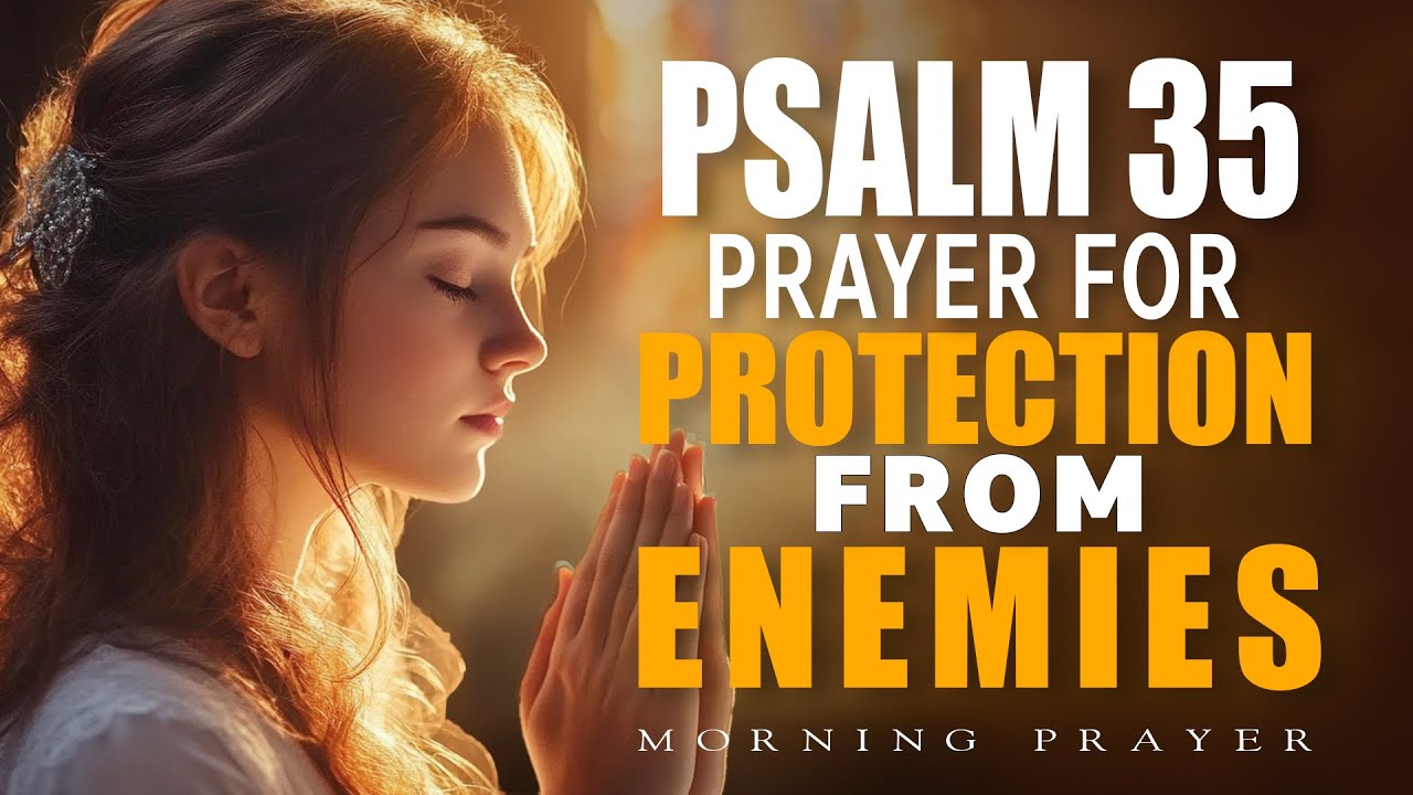 Psalm 35: Power Of God Protection against Evil | Prayer Against Unjust Enemies | Morning Prayer