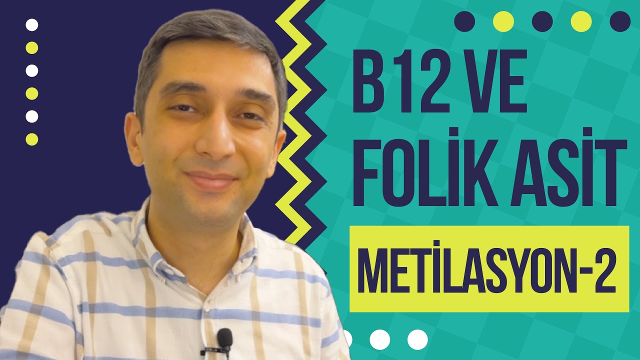 Homosistein Nedir? B12 Vitamini ve Folik Asit Takviyesi Kullanımı (Metilasyon Serisi 2. Video)