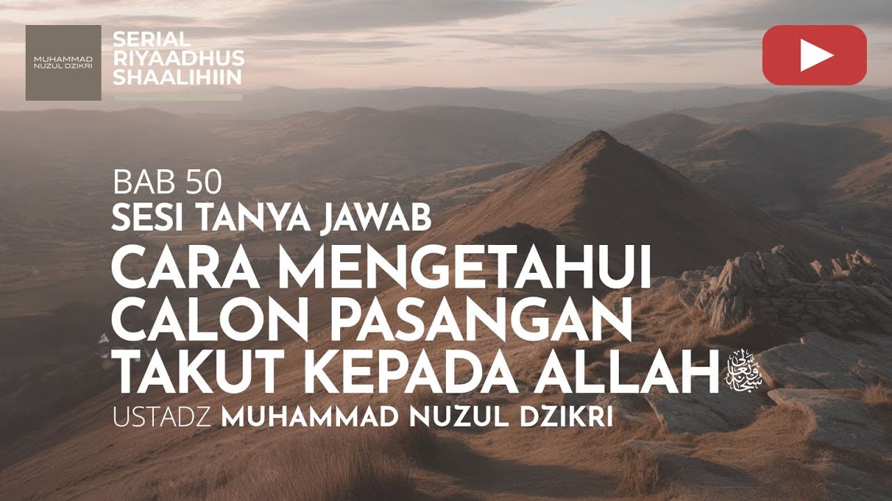 1889. CARA MENGETAHUI CALON PASANGAN TAKUT KEPADA ALLAH ﷻ |Tanya Jawab| Ustadz Muhammad Nuzul Dzikri