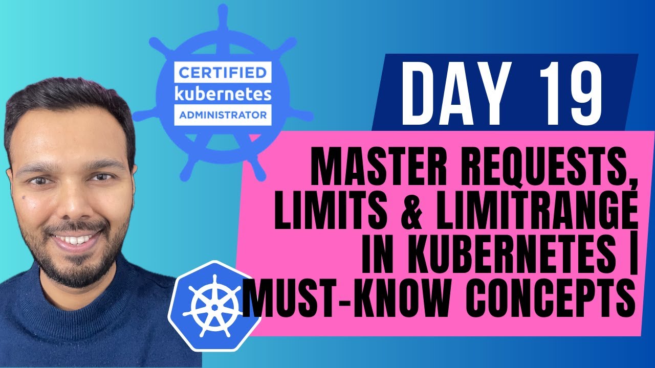 Day 19: MASTER Requests, Limits & LimitRange in Kubernetes | MUST-KNOW Concepts | CKA Course 2025