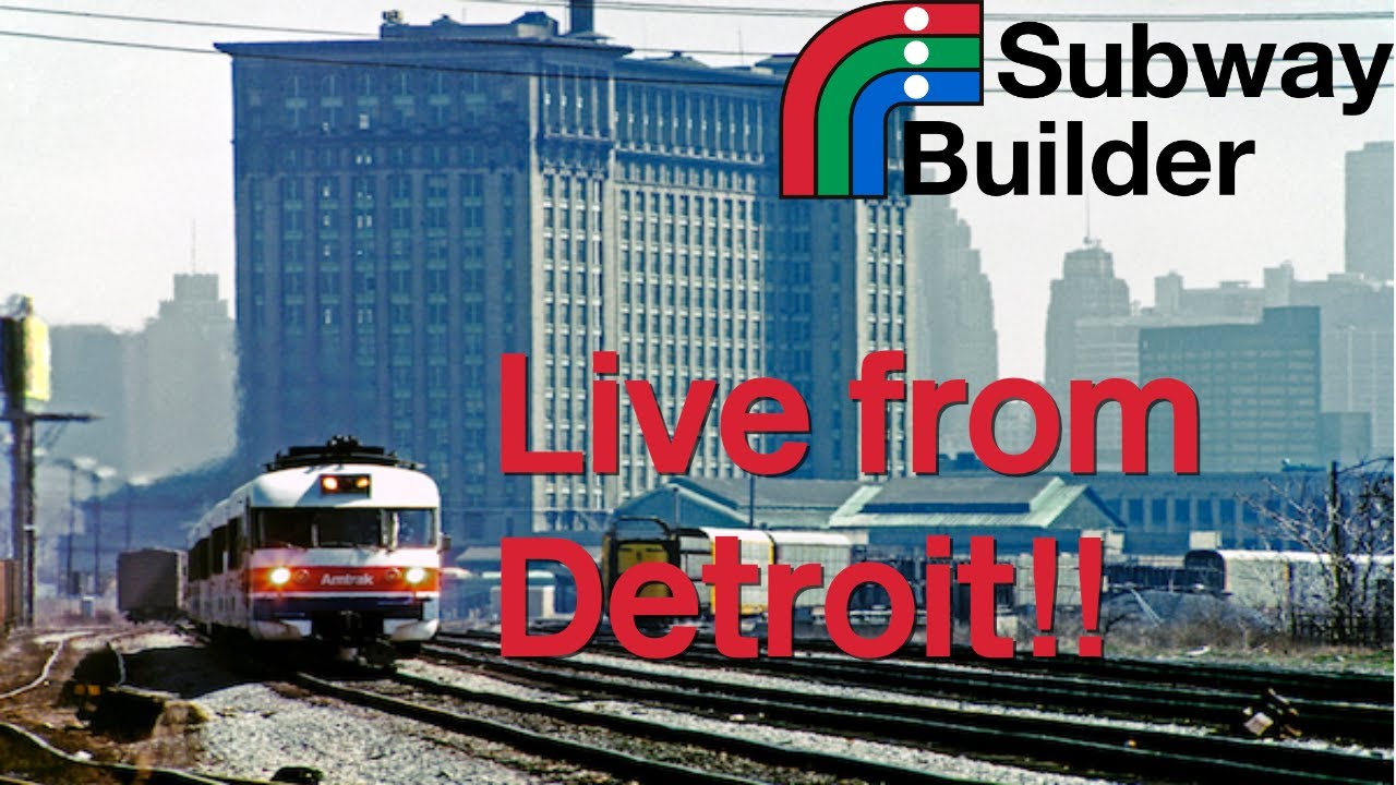 [LIVE] SUBWAY BUILDER AGAIN!! DETROIT TIMEEEE