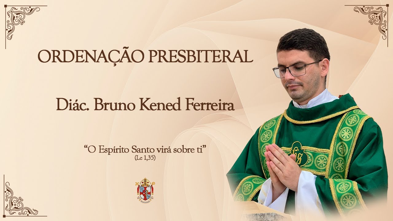 Ordenação Presbiteral Diác. Bruno Kened Ferreira | 16/08/2025 | AO VIVO
