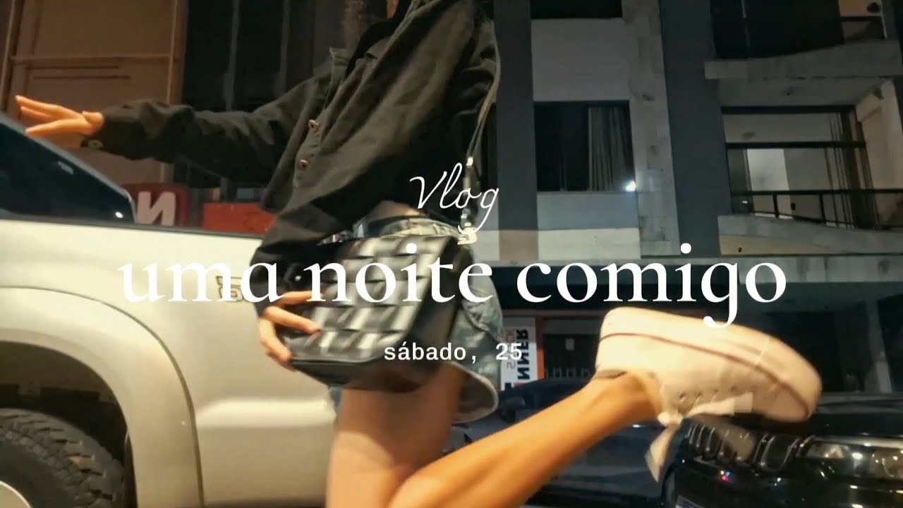 Vlog: uma noite comigo 💋