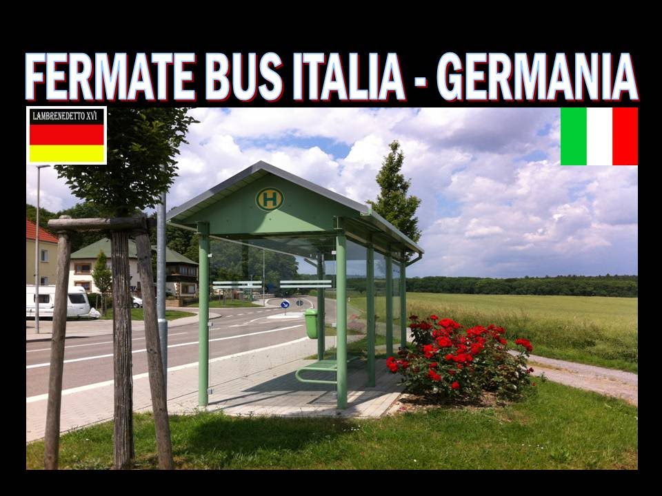 FERMATE BUS ITALIA - GERMANIA ( 2 mondi differenti )