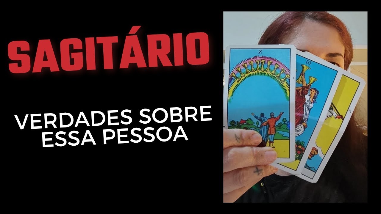 SAGITÁRIO ♐ Verdades sobre essa pessoa 
