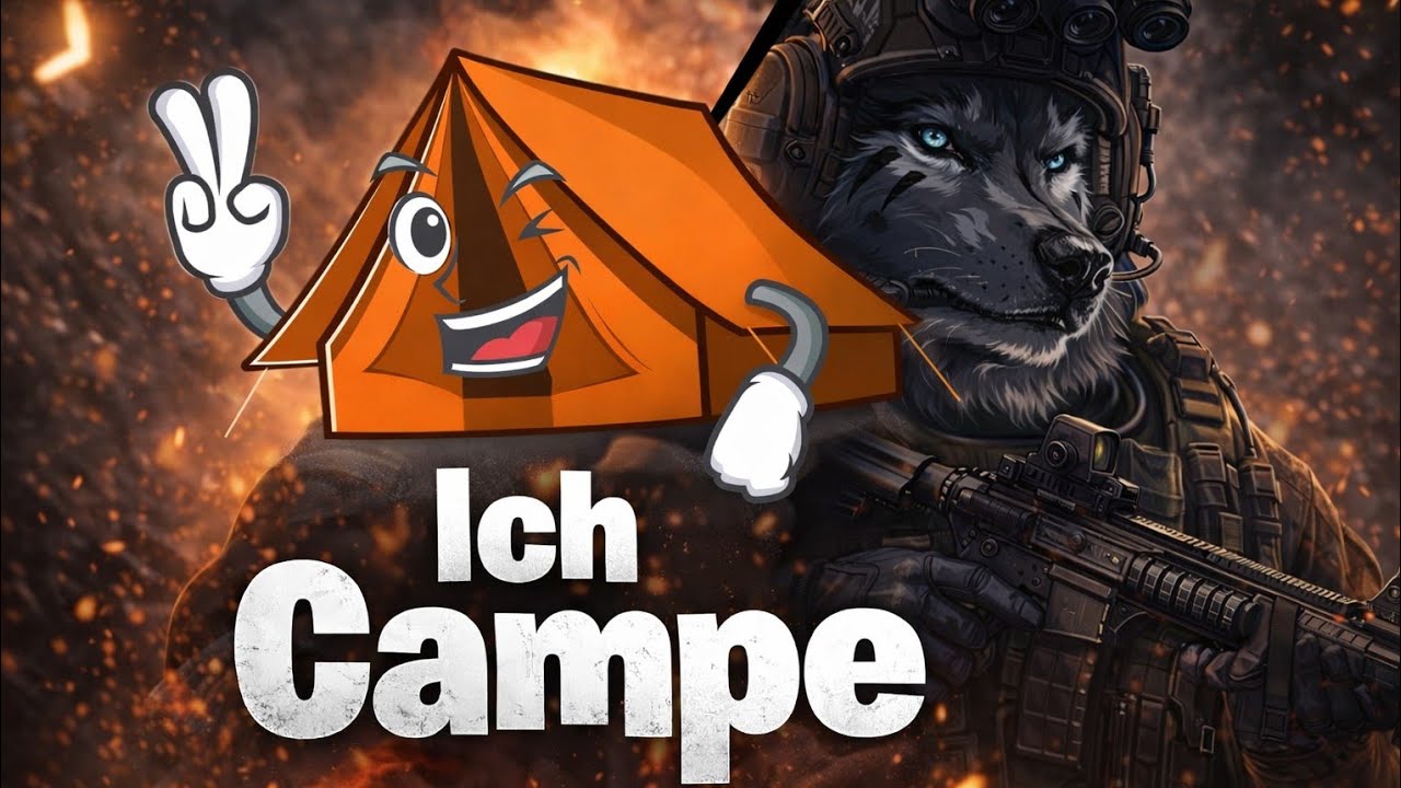 Ich Campe 🔥😂