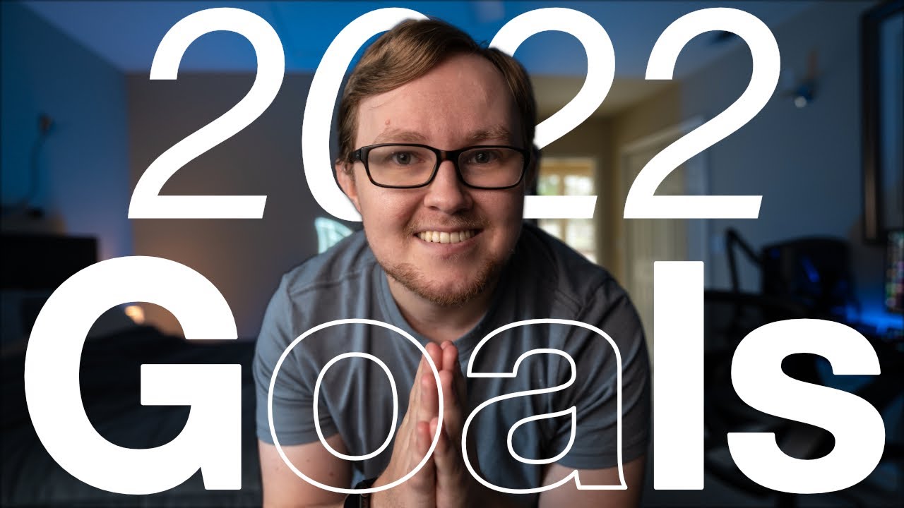 2022 Will Be The BEST Year Yet! | My 2022 Goals