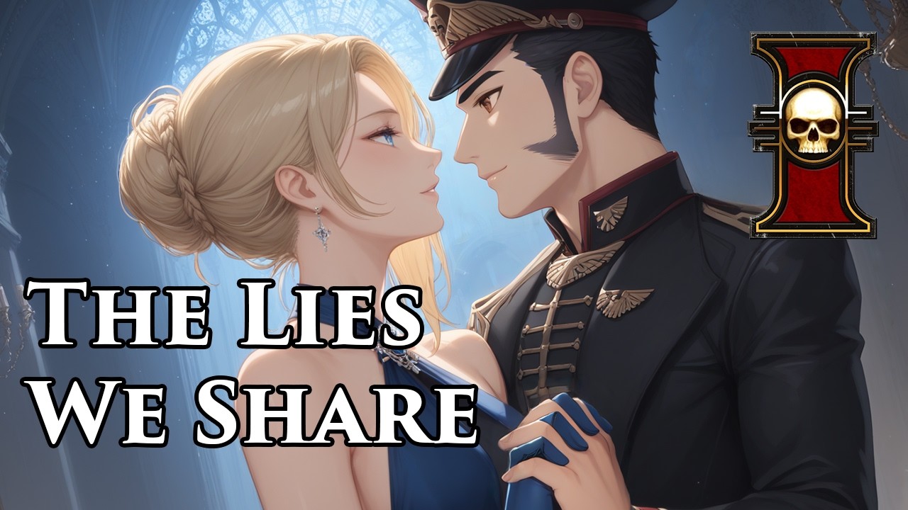 The Lies We Share - Inquisition [Cain x Vail] / Warhammer 40k Music / Valentine's Day song