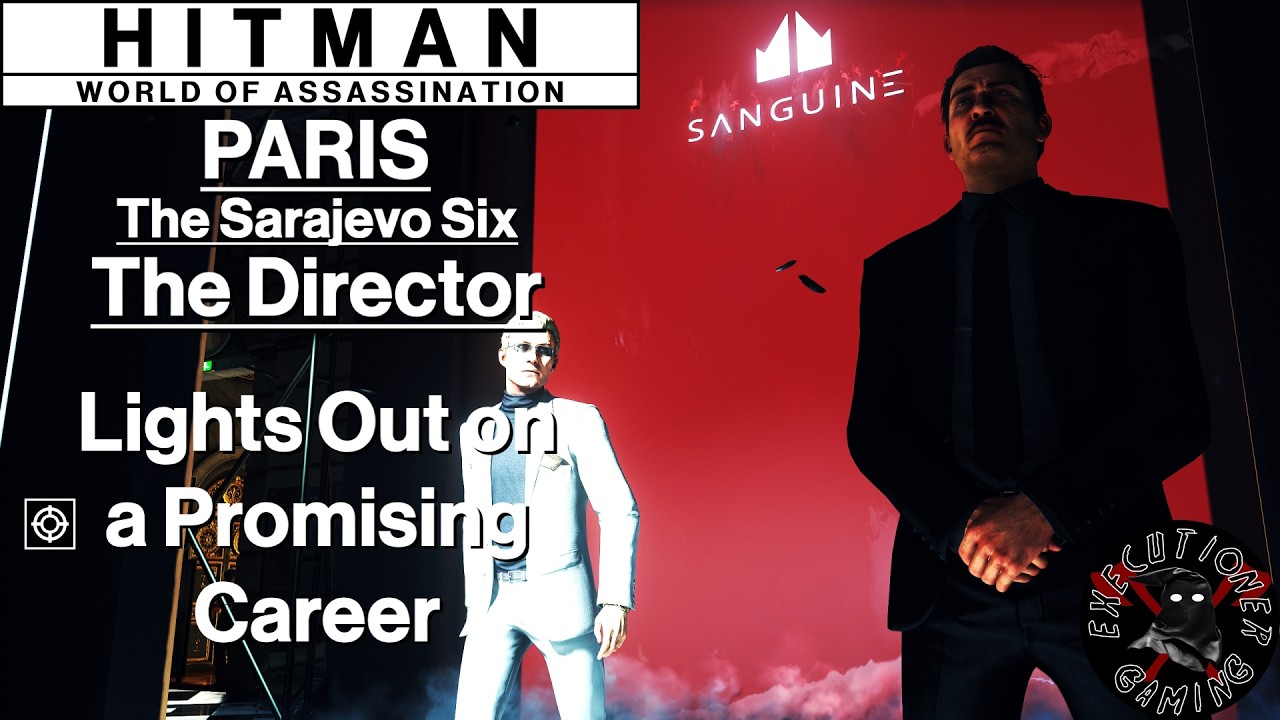 Hitman WoA: Paris - The Sarajevo Six - The Director - Lights Out on a Promising Career