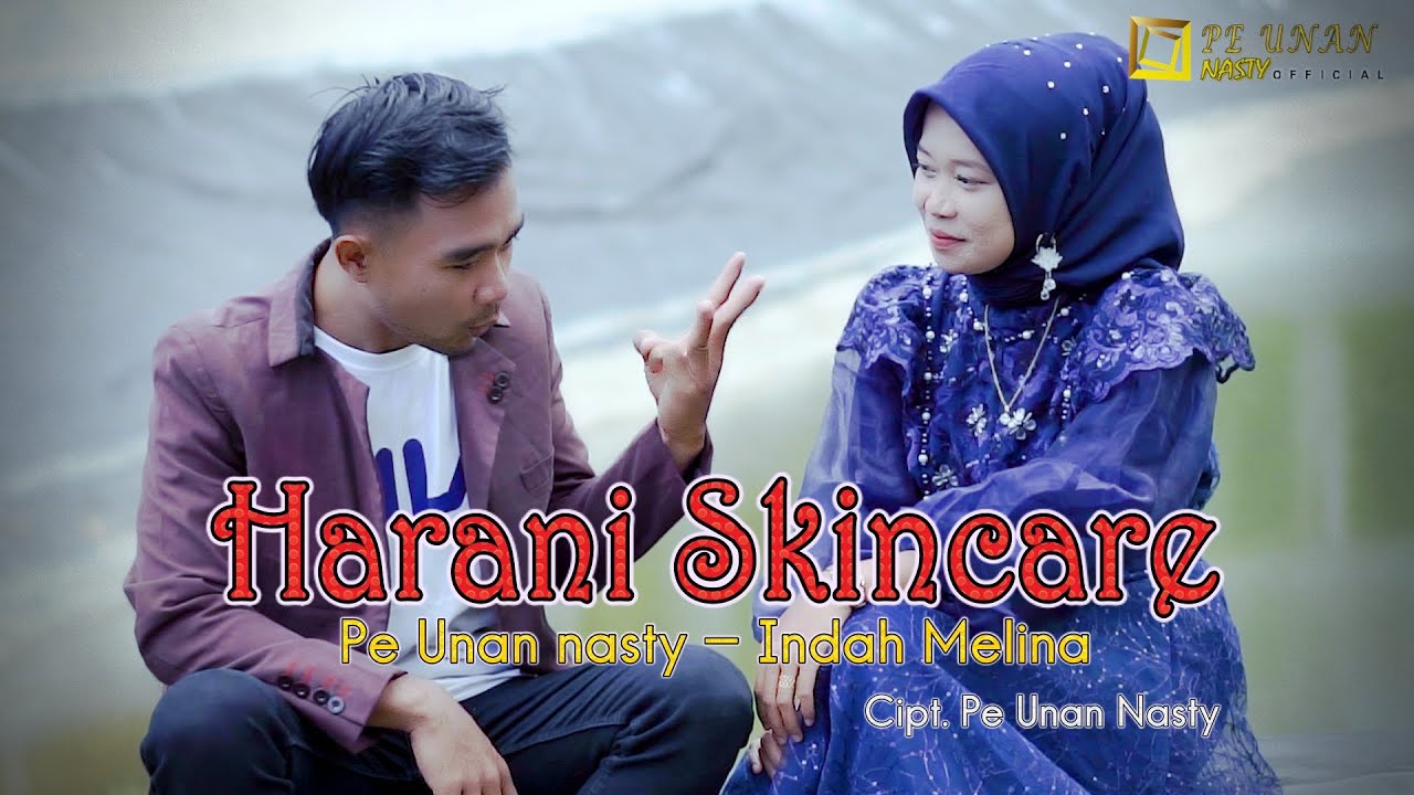 Harani Skincare - Pe Unan Nasty & indah Melina _ Lagu Tapsel Madina Terbaru