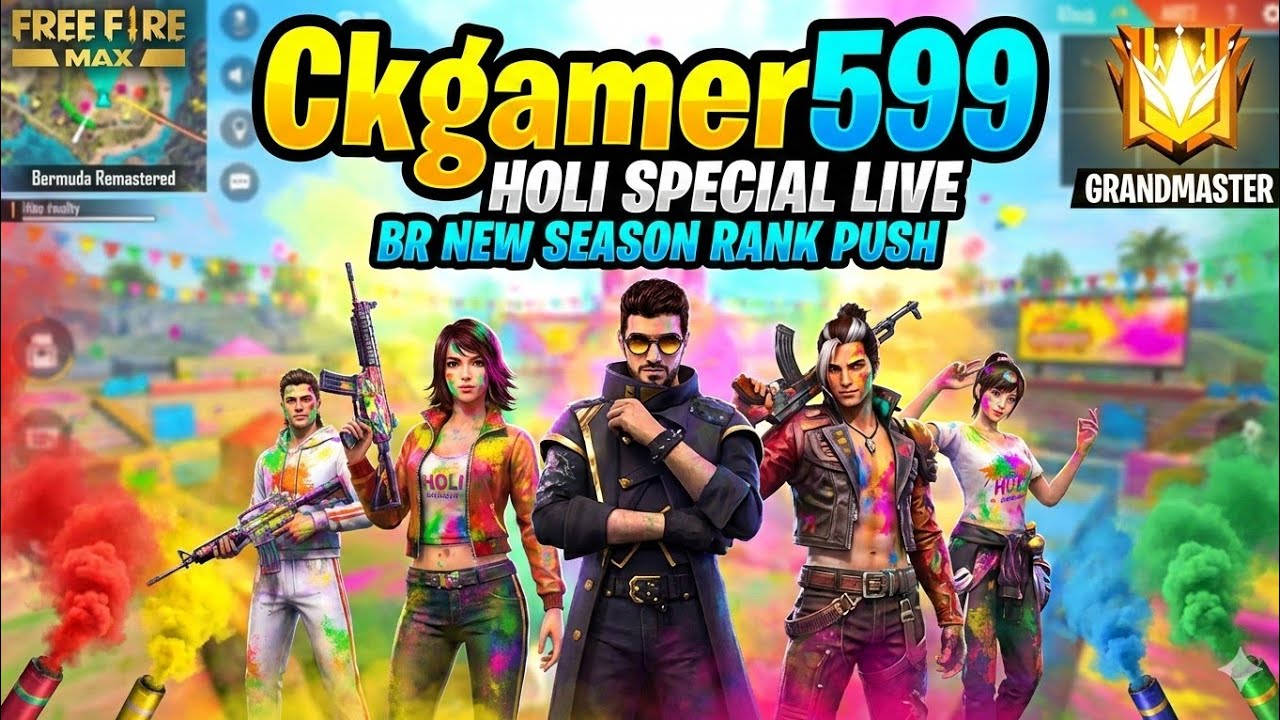 🔴 HOLI SPECIAL LIVE 🎨 BR New Season Rank Push to Grandmaster! 🔥 Free Fire Max | Ckgamer599