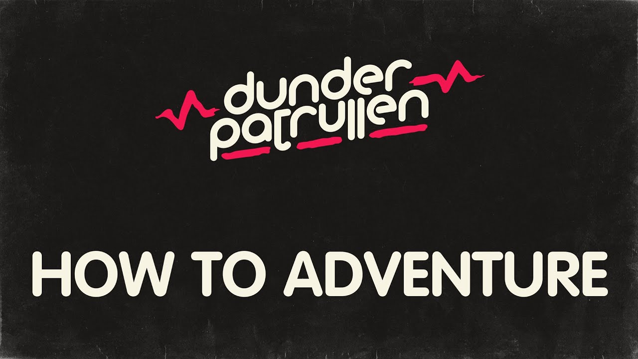 Dunderpatrullen - 01 - How To Adventure