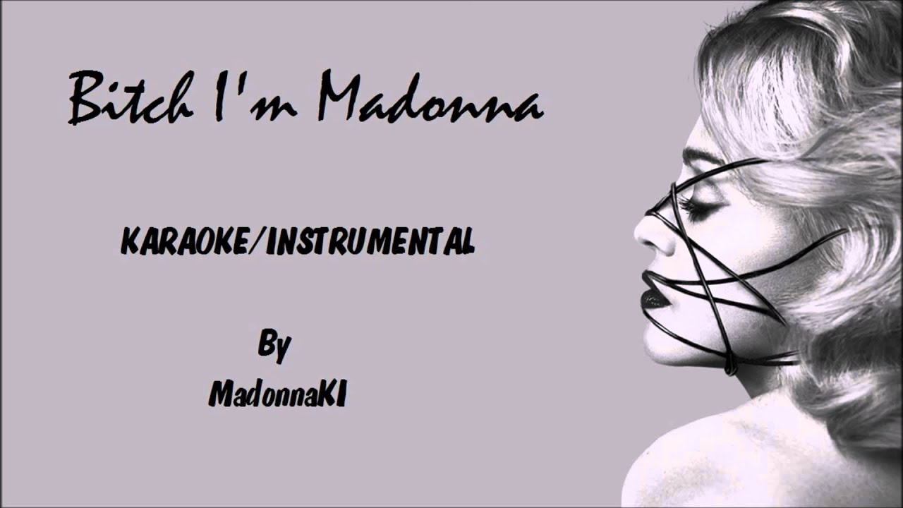 Madonna ft. Nicki Minaj - Bitch I'm Madonna Karaoke / Instrumental with lyrics on screen