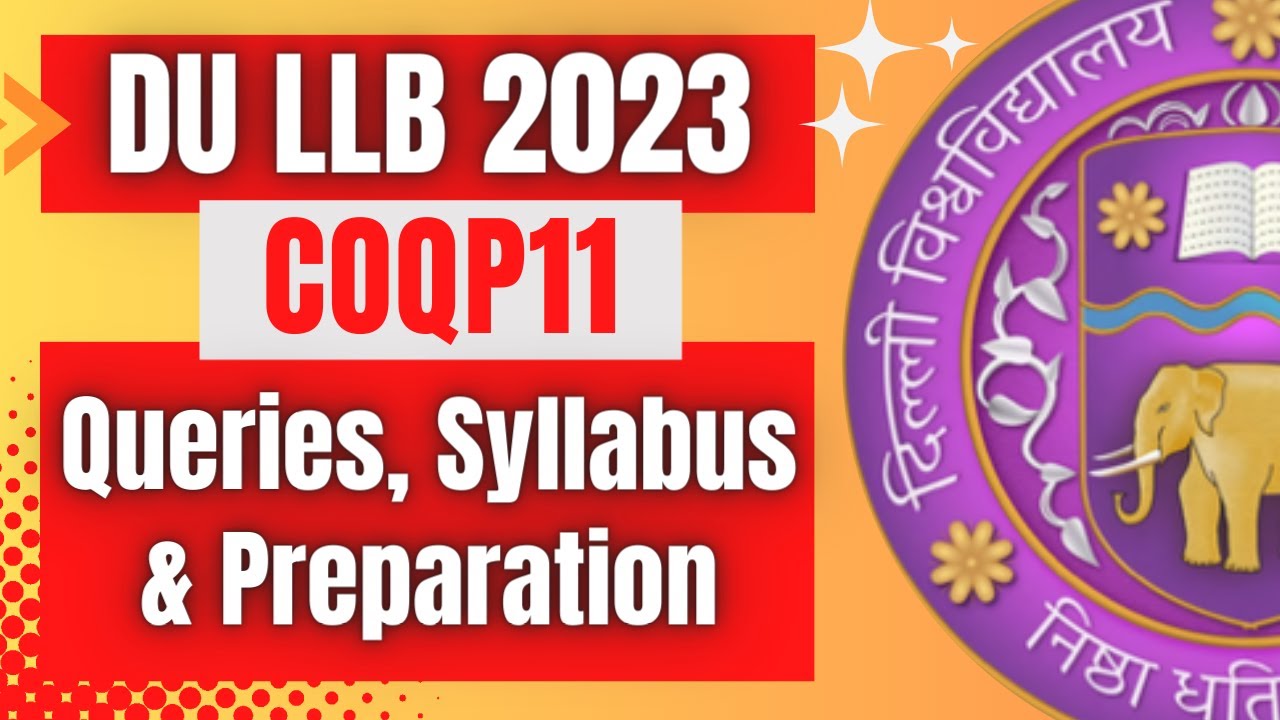 DU LLB 2023 | CUET PG 2023 COQP11 / PGQP40 | Queries, Syllabus & Preparation | Everything Explained