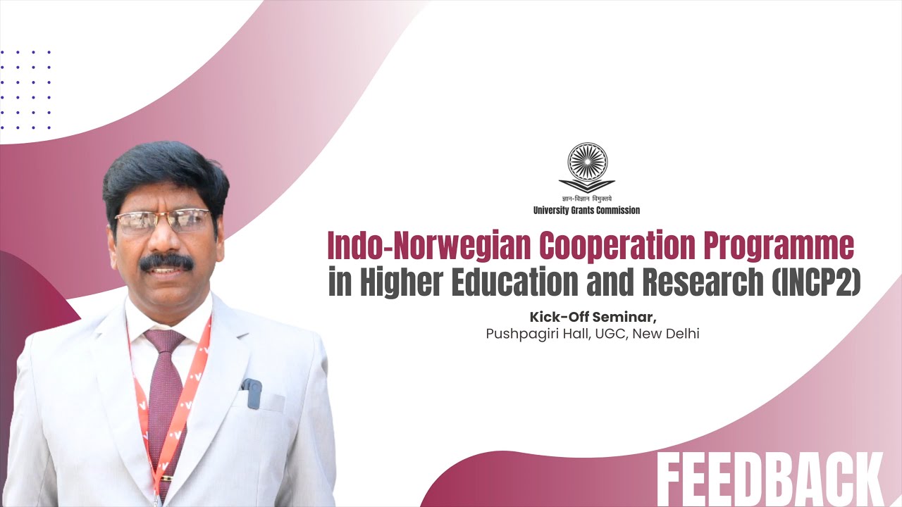 Hear participant feedback on Indo-Norwegian Cooperation Programme in Higher Education & Research.