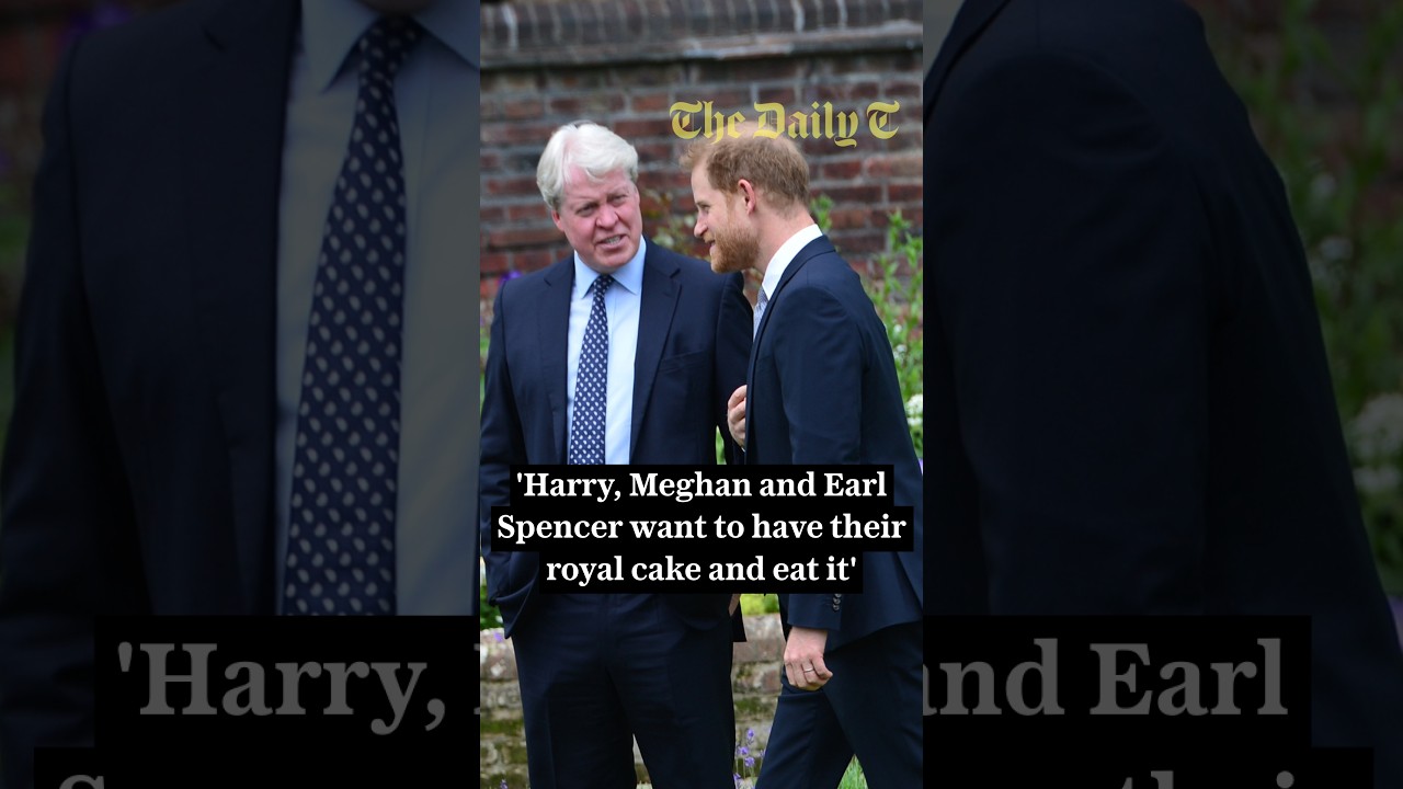 'Harry, Meghan and Earl Spencer want to have their royal cake and eat it'